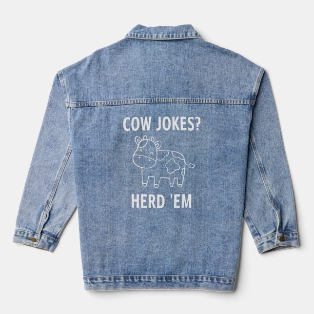 Cow Jokes Herd 'em  Puns Jokes Sarcastic  Denim Jacket (Back)
