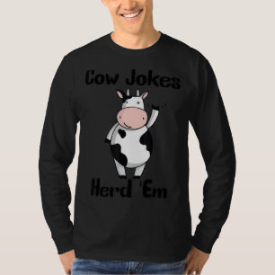 Cow Jokes Herd 'em Sarcastic Puns Cow Jokes 10 T-Shirt