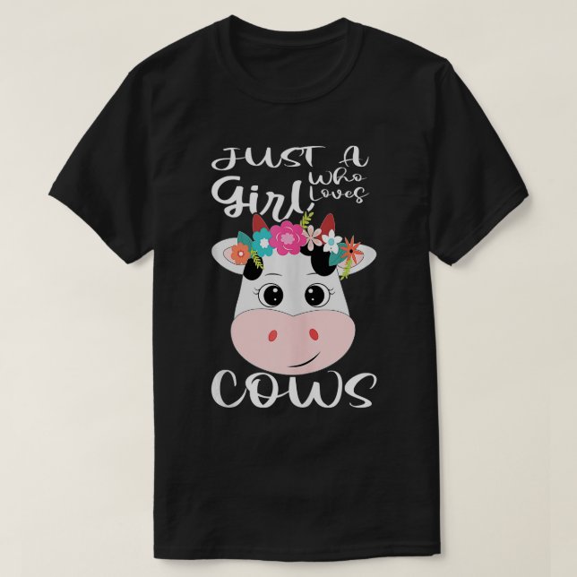 Cow Just A Girl Who Loves Cows Farmer Butcher Milk T-Shirt (Design Front)