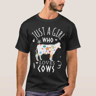 Cow Just A Girl Who Loves Cows Floral T-Shirt