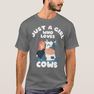 Cow Just A Girl Who Loves CowsFarmer Butcher Milk T-Shirt