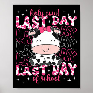 Cow Last Day Of School Teacher Boys Girls Kids Stu Poster