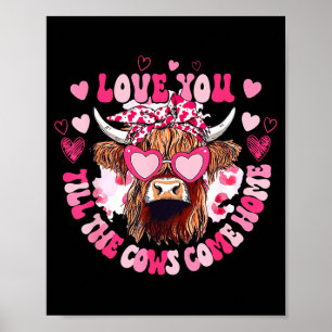 Cow Love You Till The Cows Come Home  Poster