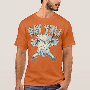 Cow Lover Cattle Farmer Hay Y'All Cow T-Shirt