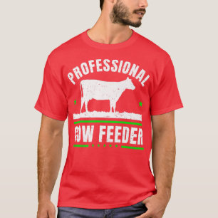 Cow Lover Cattle Farmer Professional Cow Feeder T-Shirt