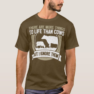 Cow Lover Cattle Farmer Saying Cow T-Shirt