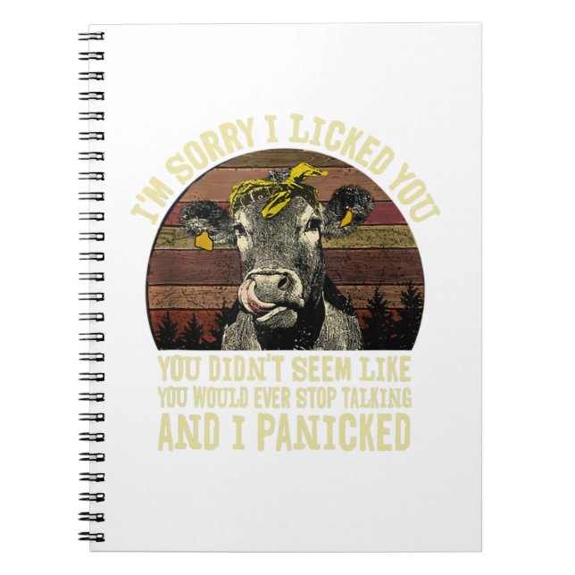 Cow Lover I'm Sorry I Licked You I Panicked Funny  Notebook (Front)