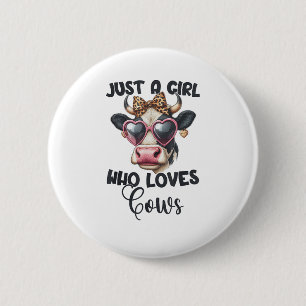 Cow Lover Just A Girl Who Loves Cows _1 6 Cm Round Badge