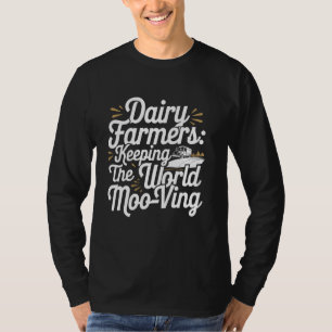 Cow Milking Dairy Farm Life Rural Agriculture Live T-Shirt