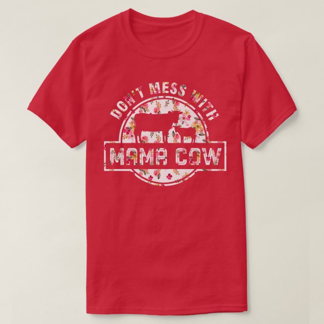 Cow Mother's Day Don't Mess With Mama Cow Farmer C T-Shirt (Design Front)