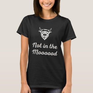 Cow Mum of Cows Not In The Moooood Punny T-Shirt
