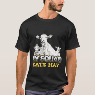 Cow My Squad Eats Hay T-Shirt