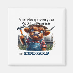 Cow No How Big A Hammer I Use I Can't Und Common  Magnet