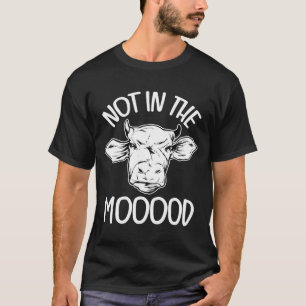 Cow Not In The Mood Funny Cow Lover T-Shirt