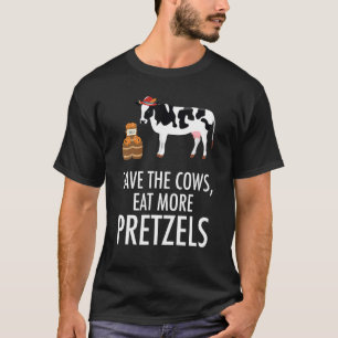 Cow Oktoberfest Save The Cows Eat More Pretzels T-Shirt