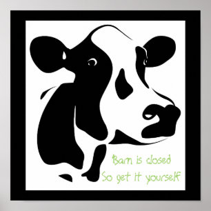 Cow Poster-Barn Is Closed Get It Yourself Poster