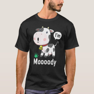 Cow Print Moooody Sorry Bit Moody Today Cute Moody T-Shirt