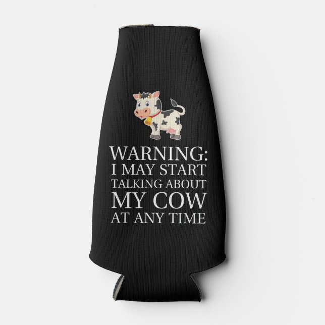 Cow Printed Talk About My Cow At Any Time Gift Bottle Cooler (Front)