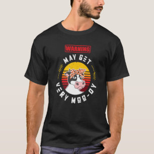 Cow Pun Joke Warning Dairy Farmer Cow T-Shirt