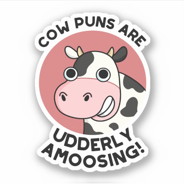 Cow Puns Udderly Amoosing Funny Animal Pun  (Front)