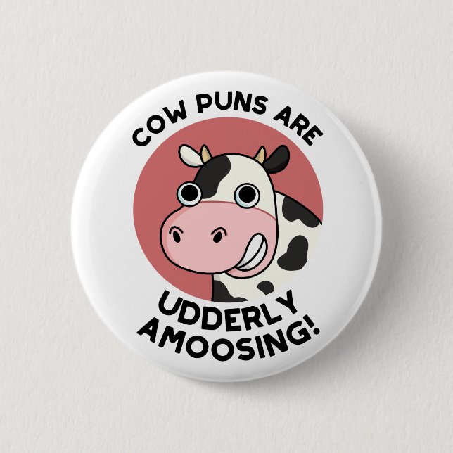 Cow Puns Udderly Amoosing Funny Animal Pun 6 Cm Round Badge (Front)