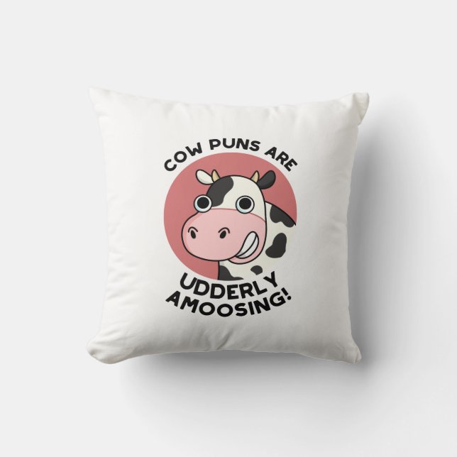 Cow Puns Udderly Amoosing Funny Animal Pun  Cushion (Front)