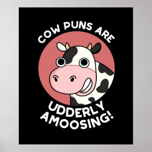 Cow Puns Udderly Amoosing Funny Animal Pun Dark BG Poster