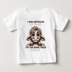 Cow Quote Gift I Will Never Be Over The Hill Retro Baby T-Shirt