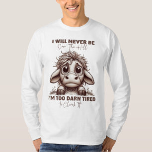 Cow Quote Gift I Will Never Be Over The Hill Retro T-Shirt