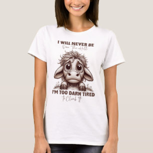 Cow Quote Gift I Will Never Be Over The Hill Retro T-Shirt