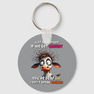 Cow Remember If Get Caught Government Agencyf Dont Key Ring