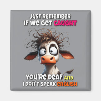 Cow Remember If Get Caught Government Agencyf Dont Magnet