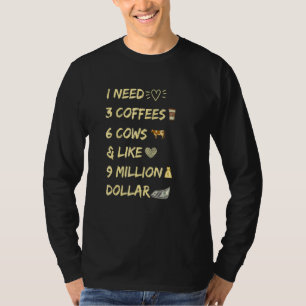 Cow Saying I Need 3 Coffees Cool Cow Farmer T-Shirt