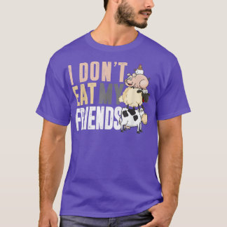 Cow Sheep Pig Chicken I Don't Eat My Friends For V T-Shirt