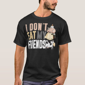 Cow Sheep Pig Chicken I Don't Eat My Friends For V T-Shirt