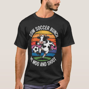 Cow Soccer Bunch We Moo And Shoot T-Shirt
