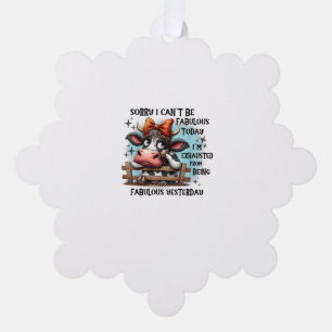 Cow Sorry I Can’t Be Fabulous Today I’m Exhausted Tree Decoration Card