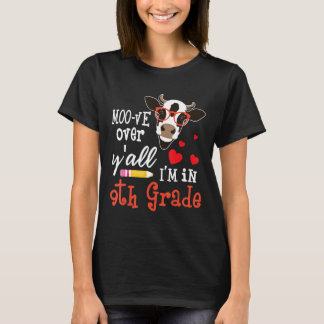 Cow Student Move Over Yall Im In 9th Grade Happy T-Shirt