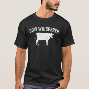 Cow Whisperer Animal Cow Dairy Farmer T-Shirt