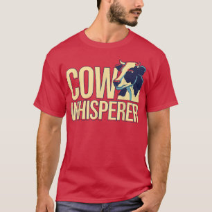 Cow Whisperer Cow Lover Cattle Farmer Cow T-Shirt