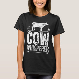 Cow Whisperer Cows Farm Poultry Farmer T-Shirt