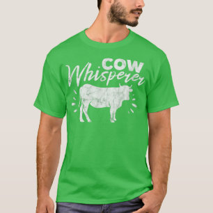 Cow Whisperer Farmer Rancher Cow Lover Cow Owner D T-Shirt