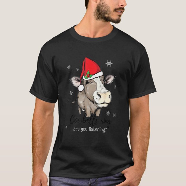 Cow With Santa Hat Funny Cowbell Ring Are You List T-Shirt (Front)