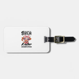 Cow You Don't Scare Me I Was Raised By A Mother Luggage Tag
