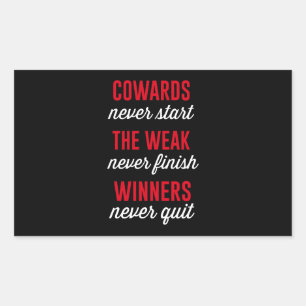Cowards Never Start, The Weak Never Finish, Winner Rectangular Sticker