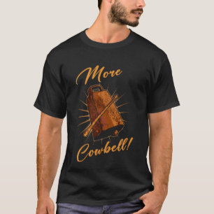 Cowbell Lover Funny Music More Lover T-Shirt