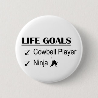 Cowbell Player Ninja Life Goals 6 Cm Round Badge