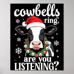 Cowbells Ring Are You Listening Funny Christmas Co Poster
