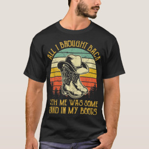 Cowboy Boots Hat Sand In My Boots Southern Wester T-Shirt