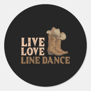 Cowboy Boots Line Dancing Country Hat Live Love Li Classic Round Sticker